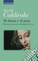 Di donne e di gioia. Itinerario spirituale nel Vangelo di Luca. E-book. Formato EPUB ebook