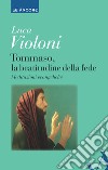 Tommaso, la beatitudine della fede. Meditazioni evangeliche. E-book. Formato EPUB ebook