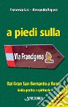 A piedi sulla Via Francigena. E-book. Formato PDF ebook