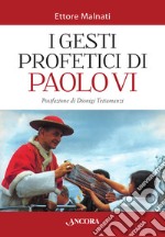 I gesti profetici di Paolo VI. E-book. Formato EPUB ebook