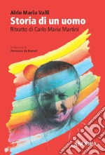 Storia di un uomo. Ritratto di Carlo Maria Martini. E-book. Formato EPUB ebook