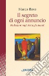 Il segreto di ogni annuncio. Meditazione sugli Atti degli Apostoli. E-book. Formato EPUB ebook