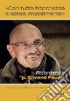 «Con tutta franchezza e senza impedimento»: Ricordando p. Silvano Fausti. E-book. Formato EPUB ebook di Carlo Bellavite Pellegrini