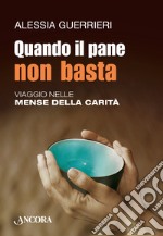 Quando il pane non basta. E-book. Formato EPUB ebook