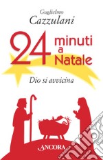 24 minuti a Natale. Dio si avvicina. E-book. Formato EPUB ebook