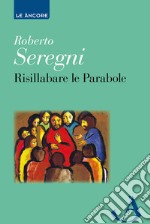 Risillabare le Parabole. E-book. Formato EPUB ebook