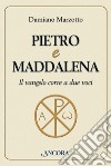 Pietro e Maddalena. Il Vangelo corre a due voci. E-book. Formato EPUB ebook