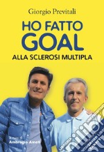 Ho fatto goal alla sclerosi multipla. E-book. Formato PDF ebook