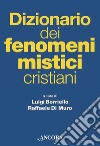 Dizionario dei fenomeni mistici cristiani. E-book. Formato PDF ebook