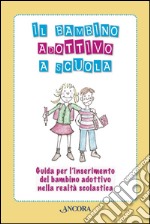 Il bambino adottivo a scuola. E-book. Formato PDF ebook