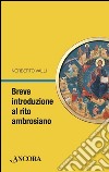 Breve introduzione al rito ambrosiano. E-book. Formato EPUB ebook