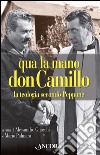 Qua la mano don Camillo. La teologia secondo Peppone. E-book. Formato PDF ebook di Alessandro Gnocchi
