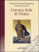 L'eroica fede di Pietro. E-book. Formato EPUB ebook