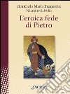 L'eroica fede di Pietro. E-book. Formato EPUB ebook