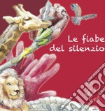 Le fiabe del silenzio. E-book. Formato PDF ebook