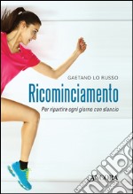 Ricominciamento. Per ripartire ogni giorno con slancio. E-book. Formato PDF ebook