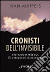 Cronisti dell'invisibile. Informazione religiosa, 15 professionisti si raccontano. E-book. Formato EPUB ebook