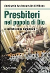 Presbiteri nel popolo di Dio. A servizio della comunione. E-book. Formato PDF ebook di Seminario Arcivescovile di Milano