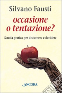 Occasione o tentazione?. E-book. Formato EPUB ebook di Silvano Fausti