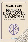 Ricorda e racconta il Vangelo. La catechesi narrativa di Marco. E-book. Formato EPUB ebook