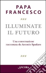 Illuminate il futuro!. E-book. Formato EPUB ebook