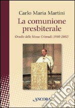 La comunione presbiterale. Omelie delle messe crismali (1980-2002). E-book. Formato PDF