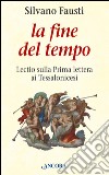 La fine del tempo. Lectio sulla prima lettera ai tessalonicesi. E-book. Formato EPUB ebook