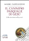 Il cammino pasquale di Gesù. E-book. Formato EPUB ebook di Mario Imperatori