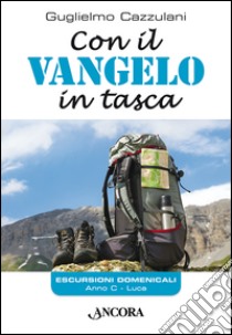 Con il Vangelo in tasca. Anno C. Luca. E-book. Formato EPUB ebook di Guglielmo Cazzulani