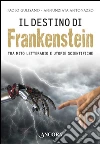 Il destino di Frankenstein. Tra mito letterario e utopie scientifiche. E-book. Formato EPUB ebook di Paolo Gulisano