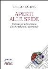 Aperti alle sfide. E-book. Formato EPUB ebook di Diego Fares