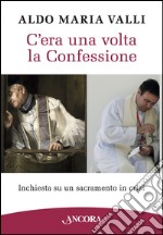 C'era una volta la confessione. E-book. Formato EPUB ebook