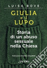 Giulia e il lupo. Storia di un abuso sessuale nella Chiesa. E-book. Formato EPUB ebook