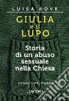 Giulia e il lupo. Storia di un abuso sessuale nella Chiesa. E-book. Formato EPUB ebook