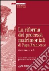 La riforma dei processi matrimoniali di papa Francesco. Una guida per tutti. E-book. Formato PDF ebook