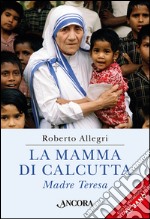 La mamma di Calcutta. E-book. Formato EPUB ebook