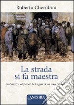 La strada si fa maestra. E-book. Formato EPUB ebook