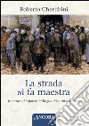 La strada si fa maestra. E-book. Formato EPUB ebook