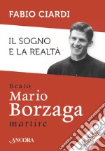 Il sogno e la realtà: Beato Mario Borzaga, martire. E-book. Formato EPUB ebook