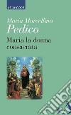 Maria la donna consacrata: Luci dai documenti ecclesiali. E-book. Formato PDF ebook