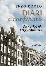 Diari a confronto: Anna Frank Etty Hillesum. E-book. Formato EPUB ebook