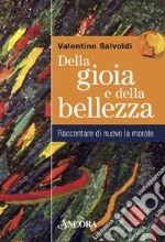 Della gioia e della bellezza: Raccontare di nuovo la morale. E-book. Formato EPUB ebook