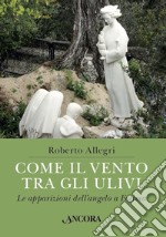 Come il vento tra gli ulivi: Le apparizioni dell'angelo a Fatima. E-book. Formato EPUB ebook