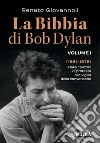 La Bibbia di Bob Dylan. Volume I: Dalle canzoni di protesta alla vigilia della conversione (1961-1978). E-book. Formato EPUB ebook