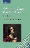 I volti della Maddalena: Myriam di Magdala e la diaconia femminile nella Chiesa. E-book. Formato EPUB ebook