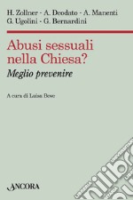 Abusi sessuali nella Chiesa?: Meglio prevenire. E-book. Formato PDF ebook