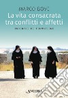 La vita consacrata tra conflitti e affetti: Incontri di formazione. E-book. Formato EPUB ebook