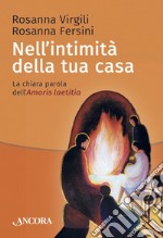 Nell'intimità della tua casa: La chiara parola dell'Amoris laetitia. E-book. Formato EPUB ebook