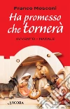 Ha promesso che tornerà: Avvento – Natale. E-book. Formato EPUB ebook di Franco Mosconi