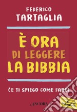 È ora di leggere la Bibbia: (e ti spiego come fare). E-book. Formato EPUB ebook